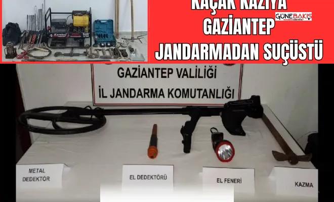 Kaçak kazıya Gaziantep jandarmadan suçüstü