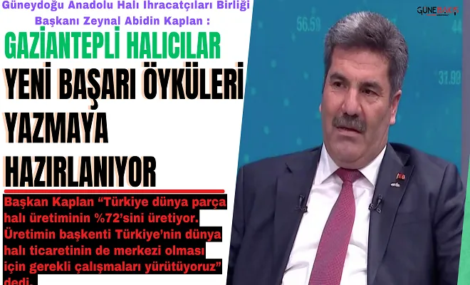 Gaziantepli halıcılar yeni başarı öyküleri yazmaya hazırlanıyor