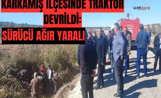 Gaziantep'in Karkamış ilçesinde traktör kazası