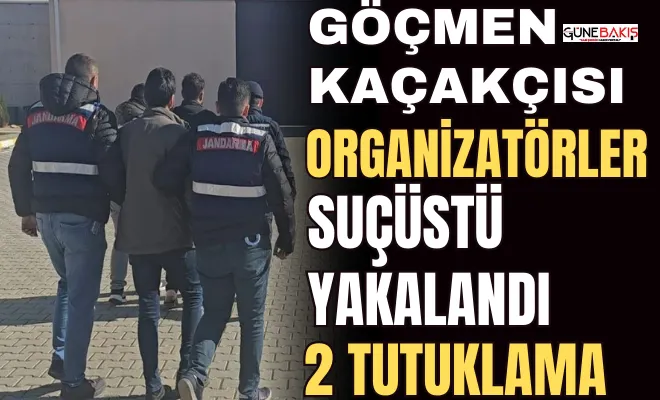 Gaziantep’te göçmen kaçakçısı organizatörler suçüstü yakalandı: 2 tutuklama