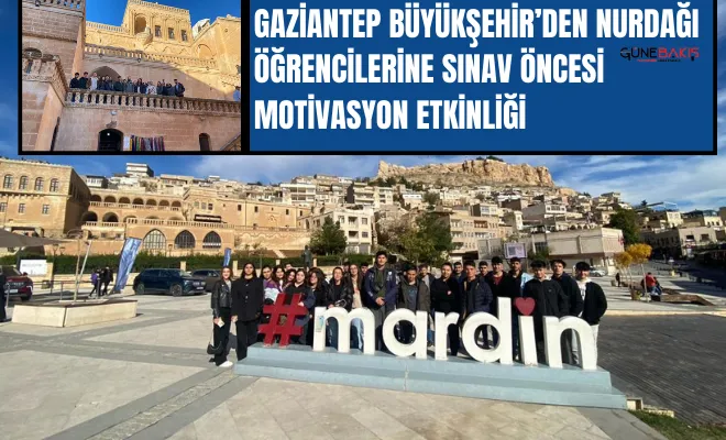Gaziantep Büyükşehir’den Nurdağı öğrencilerine sınav öncesi motivasyon etkinliği
