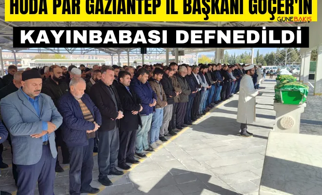 HÜDA PAR Gaziantep İl Başkanı Göçer'in kayınbabası  defnedildi