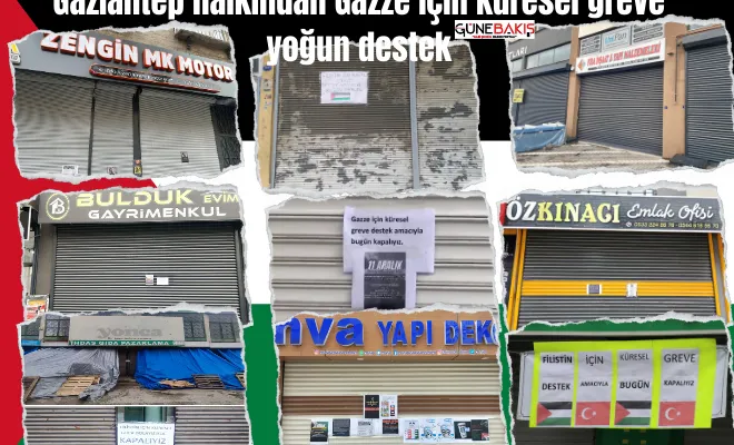Gaziantep halkından Gazze için küresel greve yoğun destek