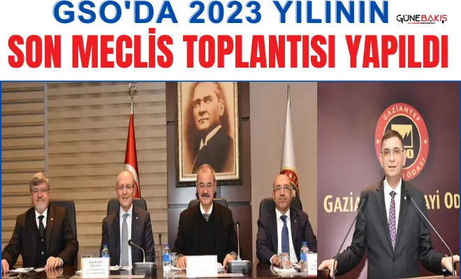 GSO'da 2023 yılının son meclis toplantısı yapıldı
