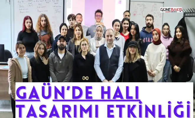 GAÜN’de halı tasarımı etkinliği 