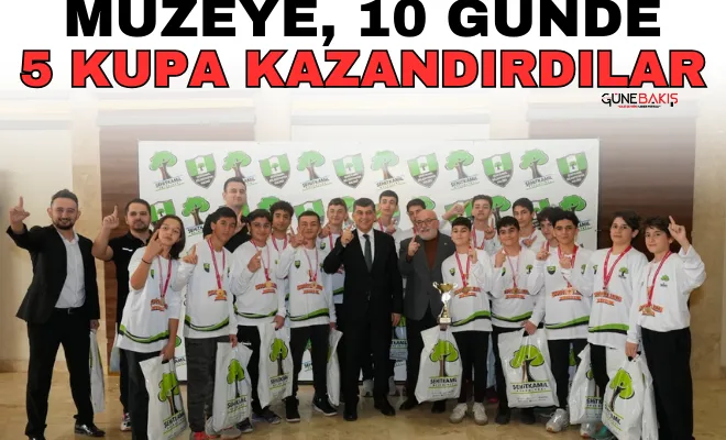 Müzeye, 10 günde 5 kupa kazandırdılar