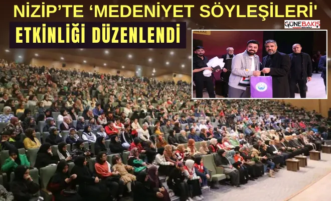 Nizip’te ‘Medeniyet Söyleşileri' etkinliği düzenlendi
