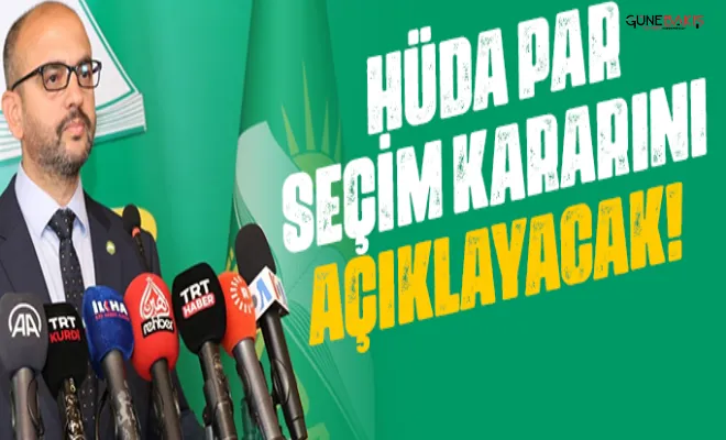 HÜDA PAR, 31 Mart 2024 seçimleri için bugün kararını açıklıyor