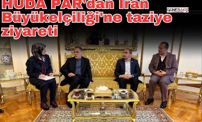HÜDA PAR'dan İran Büyükelçiliği'ne taziye ziyareti  