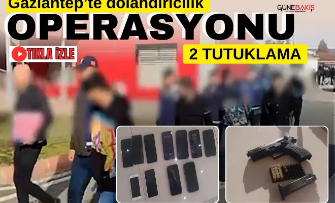 Gaziantep’te dolandırıcılık operasyonu: 2 tutuklama