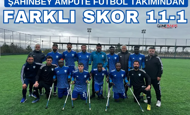 Şahinbey Ampute Futbol Takımından farklı skor 11-1