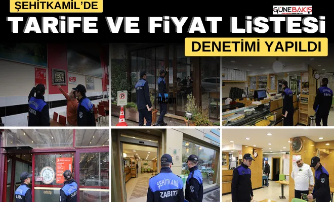 Şehitkamil’de, tarife ve fiyat listesi denetimi yapıldı
