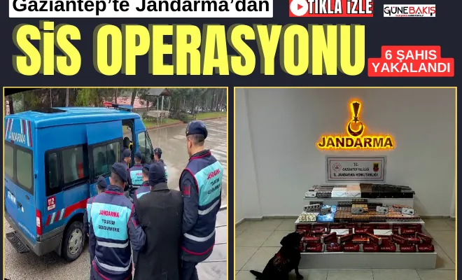 Gaziantep’te Jandarma’dan Sis Operasyonu : 6 şahıs yakalandı
