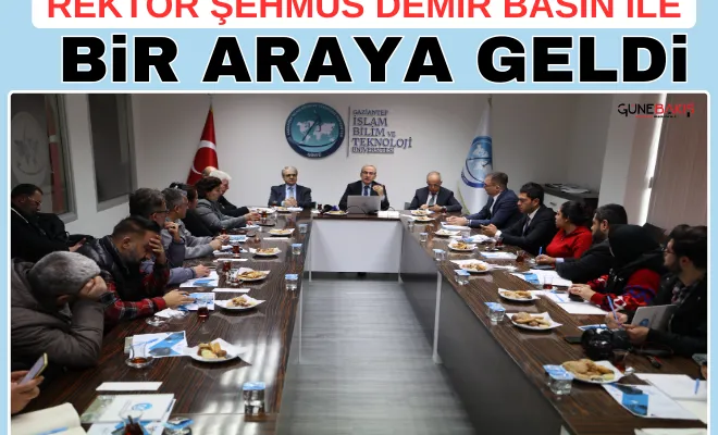 Rektör Şehmus Demir basın ile bir araya geldi