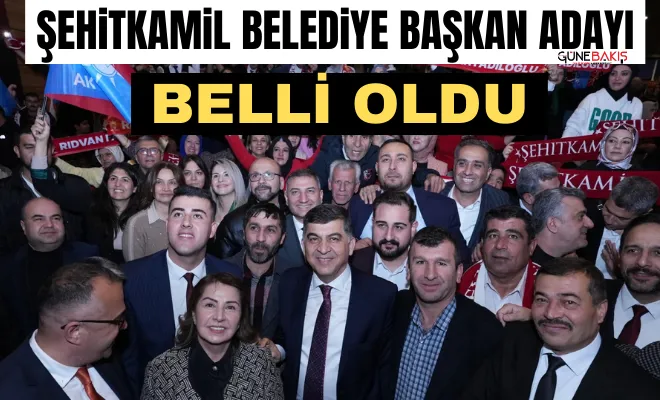 Ak Parti Şehitkamil Belediye Başkan Adayı belli oldu