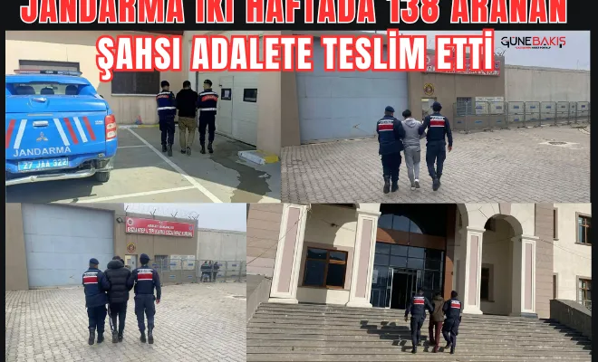 Jandarma iki haftada 138 aranan şahsı adalete teslim etti