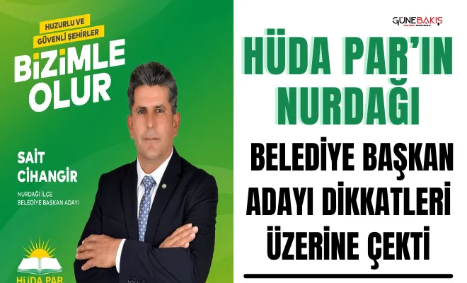 HÜDA PAR’ın Nurdağı Belediye Başkan adayı dikkatleri üzerine çekti
