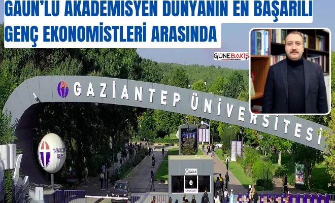 GAÜN’lü Akademisyen dünyanın en başarılı genç ekonomistleri arasında 