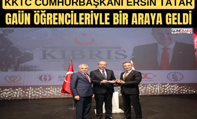 KKTC Cumhurbaşkanı Ersin Tatar GAÜN öğrencileriyle bir araya geldi 