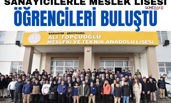 Sanayicilerle meslek lisesi öğrencileri buluştu