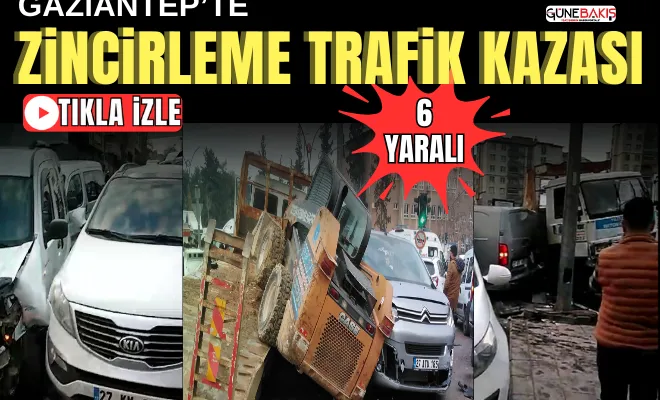 Gaziantep’te zincirleme trafik kazası: 6 yaralı