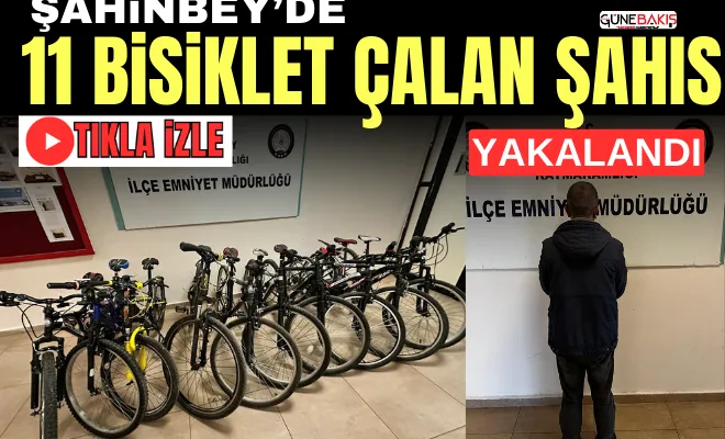 Şahinbey’de 11 bisiklet çalan şahıs yakalandı