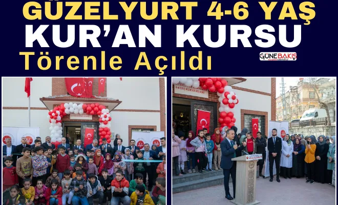 Güzelyurt 4-6 Yaş Kur’an Kursu törenle açıldı