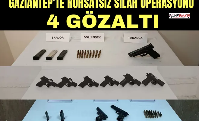 Gaziantep’te ruhsatsız silah operasyonu: 4 gözaltı