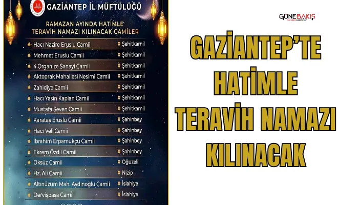 Gaziantep’te Hatimle Teravih Namazı kılınacak