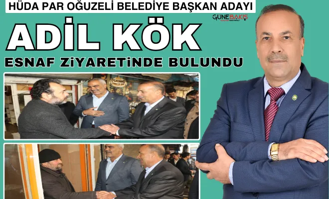 HÜDA PAR Oğuzeli Belediye Başkan Adayı Kök esnaf ziyaretinde bulundu