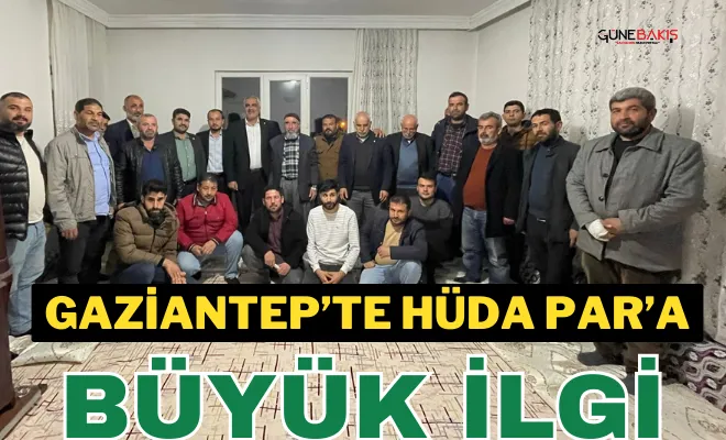Gaziantep’te HÜDA PAR’a büyük ilgi