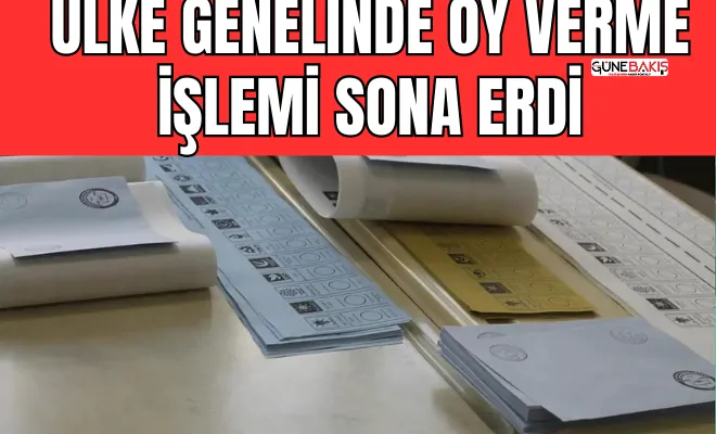 Ülke genelinde oy verme işlemi sona erdi