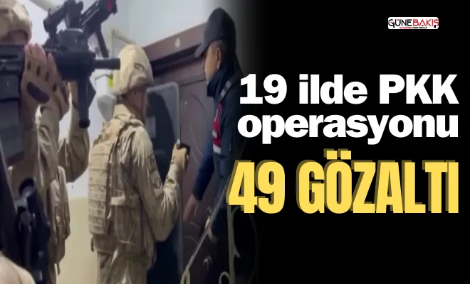 19 ilde PKK operasyonu: 49 gözaltı