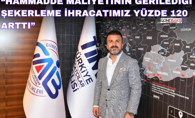 Hammadde maliyetinin gerilediği şekerleme ihracatımız yüzde 120 arttı