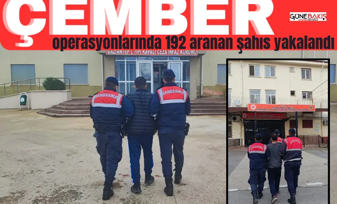 ÇEMBER operasyonlarında 192 aranan şahıs yakalandı