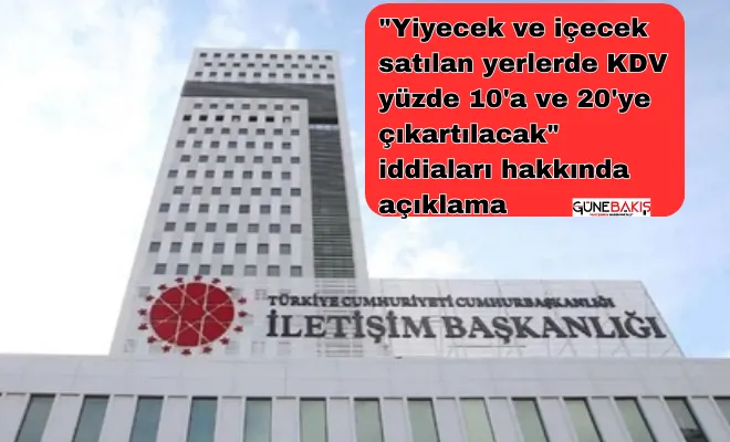 'Yiyecek ve içecek satılan yerlerde KDV yüzde 10'a ve 20'ye çıkartılacak' iddiaları hakkında açıklama