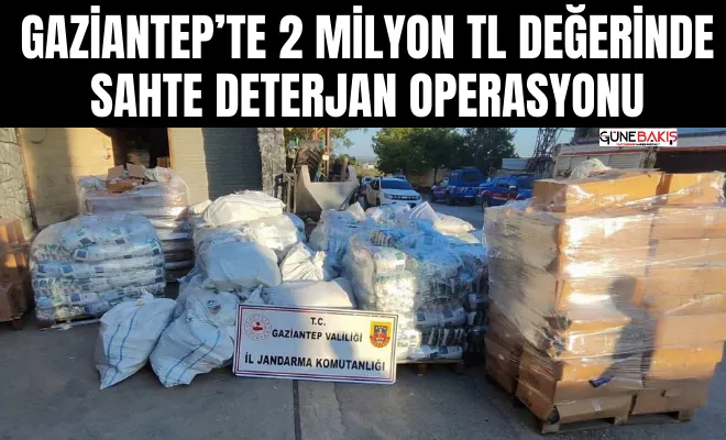 Gaziantep’te 2 Milyon TL değerinde sahte deterjan operasyonu