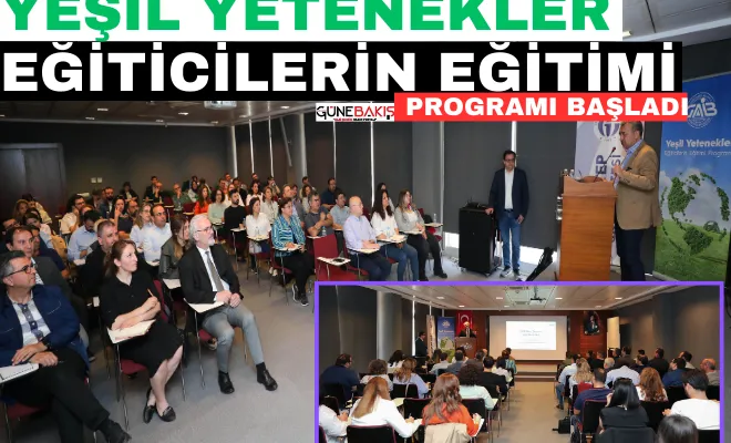 Yeşil yetenekler  ve eğiticilerin eğitimi programı başladı 