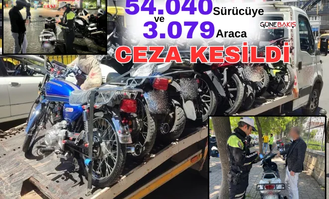 54.040 sürücüye ve 3.079 araca ceza kesildi