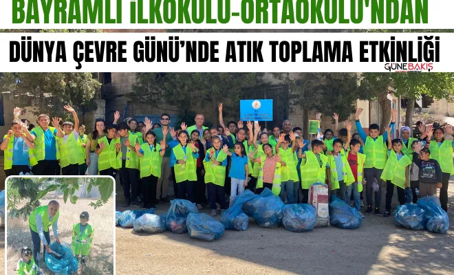 Bayramlı İlkokulu-Ortaokulu'ndan Dünya Çevre Günü’nde atık toplama etkinliği