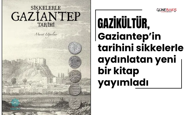 Gazikültür, Gaziantep’in tarihini sikkelerle aydınlatan yeni bir kitap yayımladı 