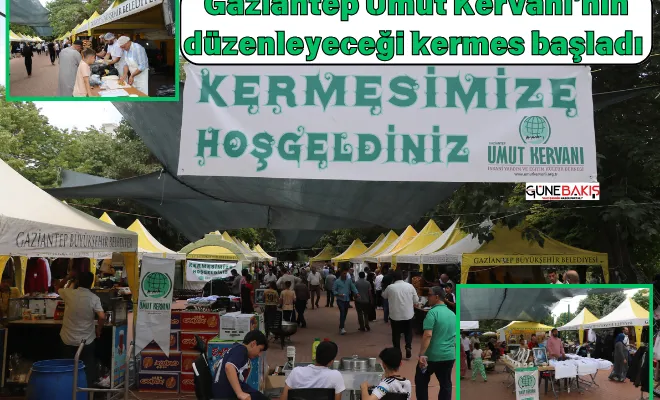 Gaziantep Umut Kervanı'nın düzenleyeceği kermes başladı