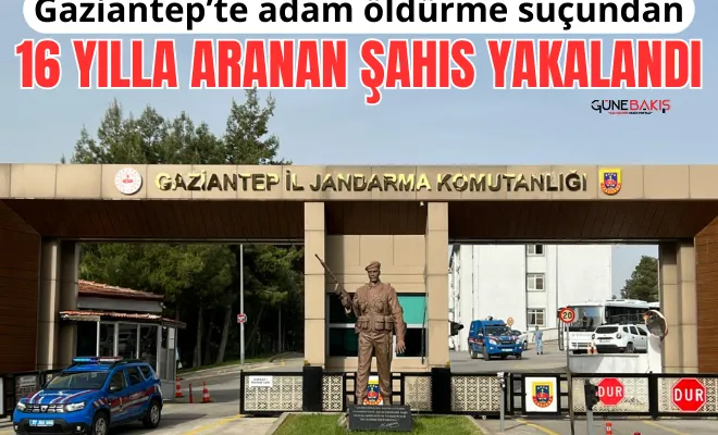 Gaziantep’te adam öldürme suçundan 16 yılla aranan şahıs yakalandı
