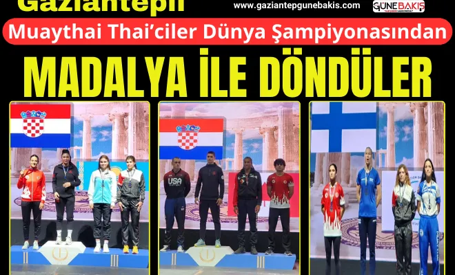 Gaziantepli Muay Thai’ciler Dünya Şampiyonasından madalya ile döndüler