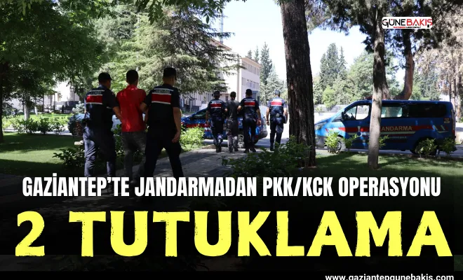 Gaziantep’te Jandarmadan Pkk/Kck operasyonu: 2 tutuklama 
