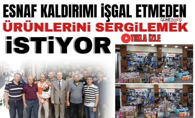 Esnaf kaldırımı işgal etmeden ürünlerini sergilemek istiyor
