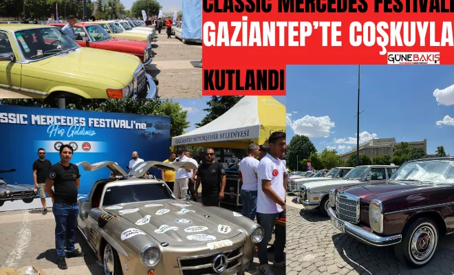 CLASSİC MERCEDES festivali Gaziantep’te coşkuyla kutlandı