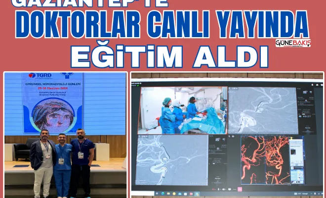Gaziantep’te doktorlar canlı yayında eğitim aldı