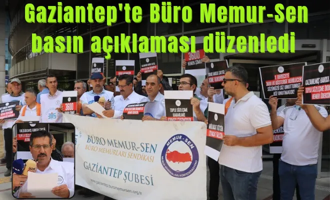 Gaziantep’te, Büro Memur-Sen basın açıklaması düzenledi