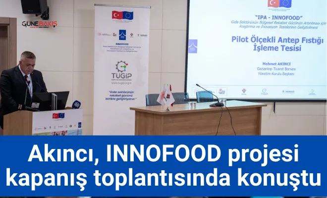 Akıncı, INNOFOOD projesi kapanış toplantısında konuştu